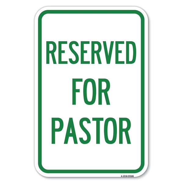 Signmission Reserved for Pastor Heavy-Gauge Aluminum Sign, 12" x 18", A-1218-23186 A-1218-23186 - main